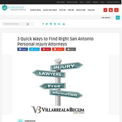 3 Quick Ways to Find Right San Antonio Personal Injury Attorneys – Moraskiod Free Blog Submission and Post Free Ads