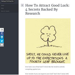 How To Attract Good Luck: 4 Secrets Backed By Research