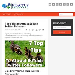 7 Top Tips to Attract EdTech Twitter Followers
