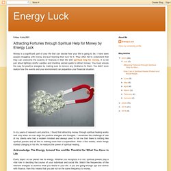 Attracting Fortunes through Spiritual Help for Money by Energy Luck