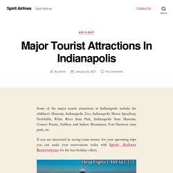 Major Tourist Attractions In Indianapolis – Spirit Airlines