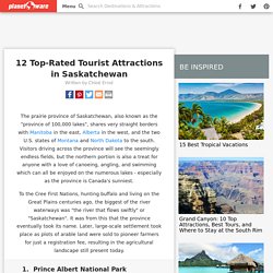 12 Top-Rated Tourist Attractions in Saskatchewan