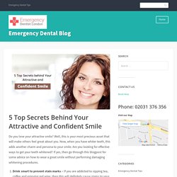 5 Top Secrets Behind Your Attractive and Confident Smile