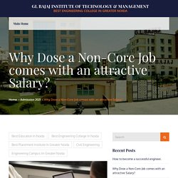 Why Dose a Non-Core Job comes with an attractive Salary? – GL Bajaj Institute of Technology & Management