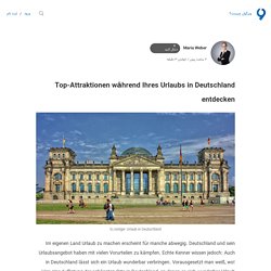 Top-Attraktionen während Ihres Urlaubs in Deutschland entdecken -