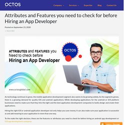 Attributes and Features you need to check for before Hiring an App Developer