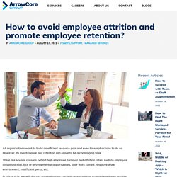How to avoid employee attrition and promote employee retention? - ArrowCore Group