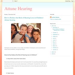 Attune Hearing: How to Reduce the Risk of Hearing Loss in Children