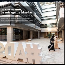 Au milieu du désert, le mirage de Masdar