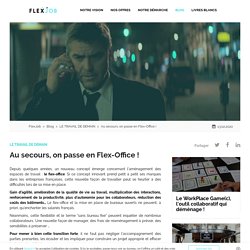 Au secours, on passe en Flex-Office !