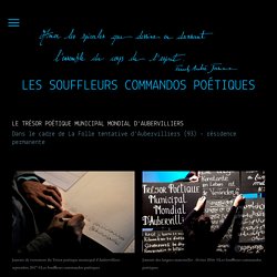 Le TRÉSOR POétique municipal MonDIAL d'aubervilliers - Les Souffleurs commandos poétiques