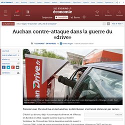 Auchan contre-attaque dans la guerre du «drive»