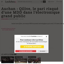 Auchan : Qilive, le pari risqué d'une MDD dans l'électronique grand public