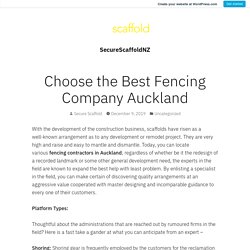 Choose the Best Fencing Company Auckland – SecureScaffoldNZ