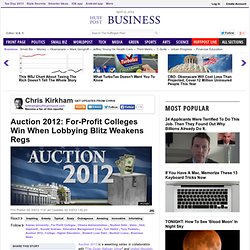 Auction 2012: For-Profit Colleges Win When Lobbying Blitz Weakens Regs