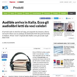 Audible arriva in Italia. Ecco gli audiolibri letti da voci celebri