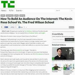 How To Build An Audience On The Internet: The Kevin Rose School Vs. The Fred Wilson School