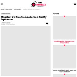 Stage for Hire: Give Your Audience a Quality Experience