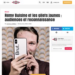 Rémy Buisine et les gilets jaunes : audiences et reconnaissance