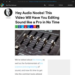 Hey Audio Noobs! This Video Will Have You Editing Sound like a Pro in No Time