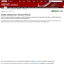 Audio slideshow: Human Planet