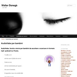 Audiofiabe per bambini - Walter Donegà - Bolzano