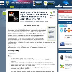 Audiogalaxy Vs Subsonic - Fight! What's Your Favorite Android Music Streaming App? [Reviews, Poll]