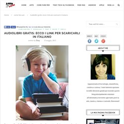 Audiolibri gratis: ecco i link per scaricarli in italiano