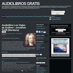 AUDIOLIBROS GRATIS - PODCAST: Audiolibro Los Viajes de Gulliver - Jonathan Swift (literatura)