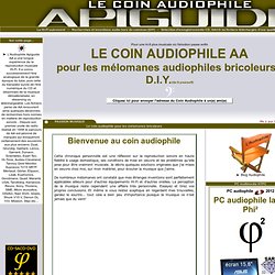 Audiophile hi-fi pour melomanes, ressources pour audiophiles, AA