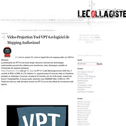 Video Projection Tool VPT 6.0 logiciel de Mapping Audiovisuel - LeCollagiste VJ -iOSFlashVideo