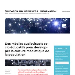 Des médias audiovisuels socio-éducatifs pour développer la culture médiatique de la population – ÉDUCATION AUX MÉDIAS ET À L’INFORMATION