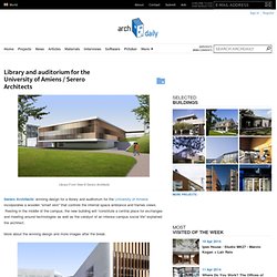 Library and auditorium for the University of Amiens / Serero Architects