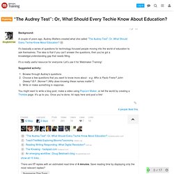 "The Audrey Test": Or, What Should Every Techie Know About Education? - Teach The Web Discussion