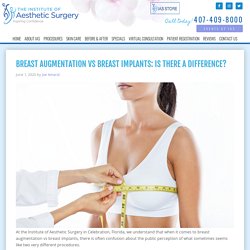 Breast Augmentation vs Breast Implants: Is There a Difference?