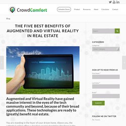 The Five Best Benefits of Augmented and Virtual Reality in Real Estate - CrowdComfort