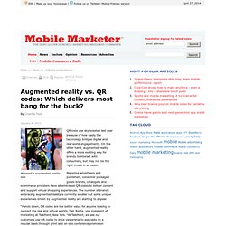 Augmented reality vs. QR codes: Which delivers most bang for the buck? - Mobile Marketer - Software and technology