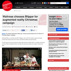 Waitrose chooses Blippar for augmented reality Christmas campaign