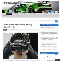 Canon Mixed Augmented Reality Headset (video) « Haroldsax