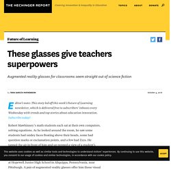 “Lumilo” augmented reality glasses give teachers super powers