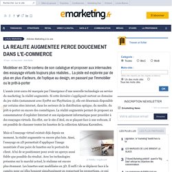 LA REALITE AUGMENTEE PERCE DOUCEMENT DANS L'E-COMMERCE - À la une - e-marketing.fr