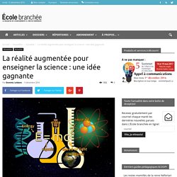 La réalité augmentée pour enseigner la science : une idée gagnante