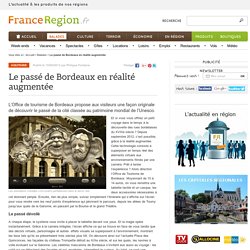 Visiter Bordeaux en réalité augmentée - Office de tourisme de Bordeaux