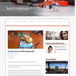 Lunettes Google - Site français concernant les Google Glass : vidéos, photos, actu...Lunettes Google – Site français concernant les Google Glass : vidéos, photos, actu…