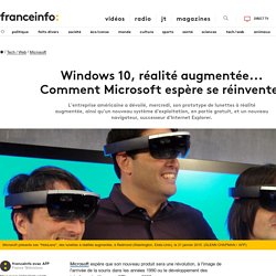 Windows 10, réalité augmentée... Comment Microsoft espère se réinventer