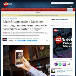 Réalité Augmentée + Machine Learning : un nouveau monde de possibilités à portée de regard