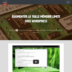 Augmenter la taille mémoire limite sous WordPress