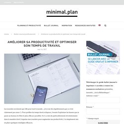 Augmenter sa productivité au travail grâce au Bullet Journal - Minimal.Plan