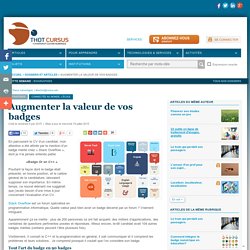 Augmenter la valeur de vos badges