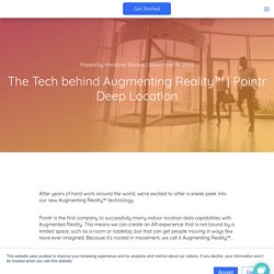The Tech behind Augmenting Reality™